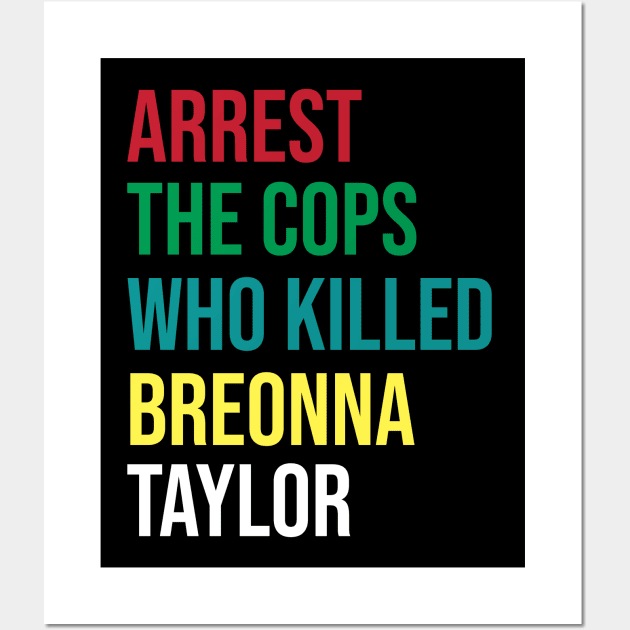 Arrest The Cops That Killed breonna taylor #Saytheirnames Wall Art by irenelopezz